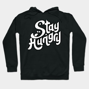 Stay Hungry Motivation Typography Hoodie